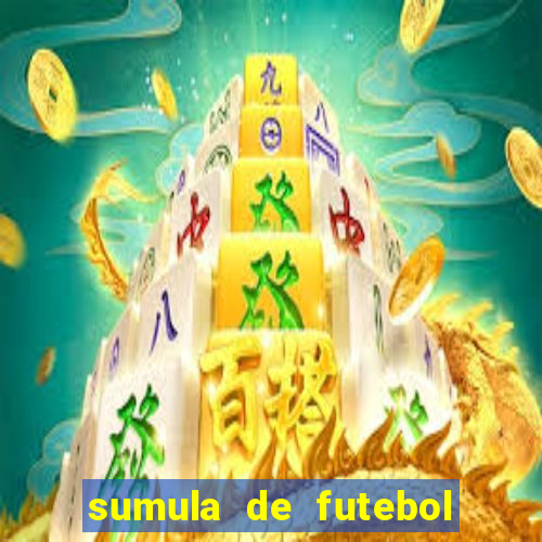 sumula de futebol de campo cbf